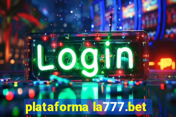 plataforma la777.bet